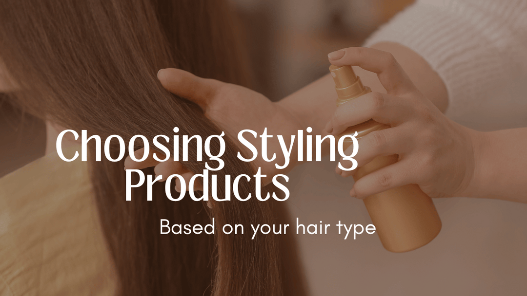 Choosing the Right Hair Styling Products For Your Hair Type