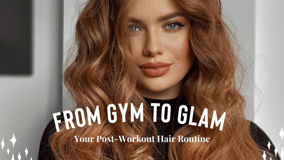From Gym to Glam: Post-Workout Haircare Essentials