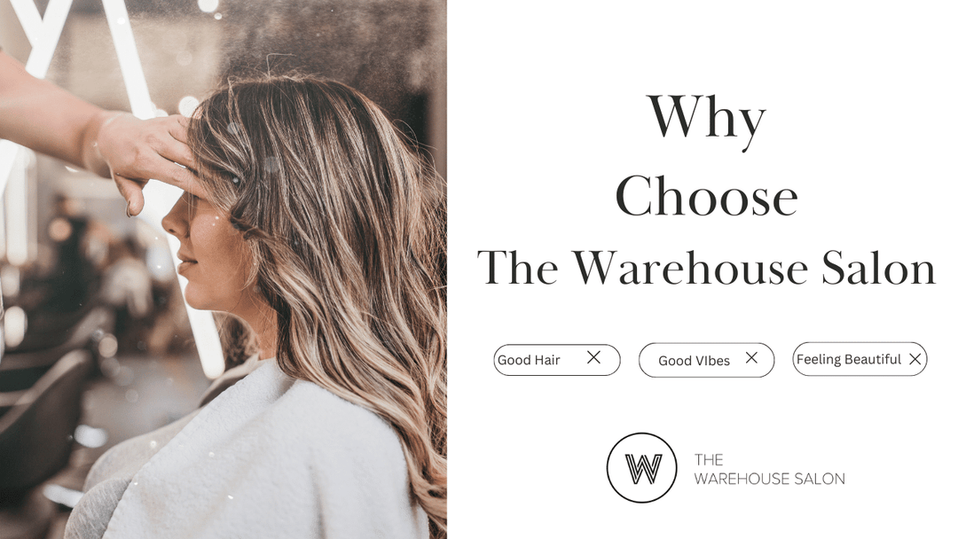 Why Choose the Warehouse Salon?
