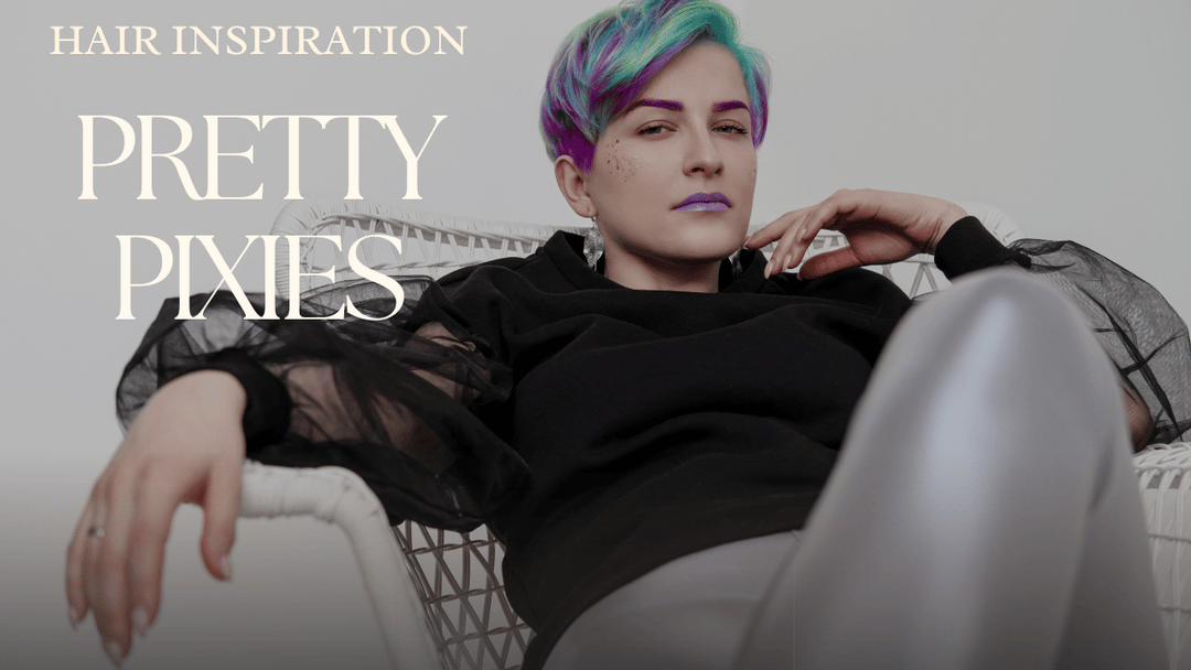 Pretty Pixies | Hair Inspiration