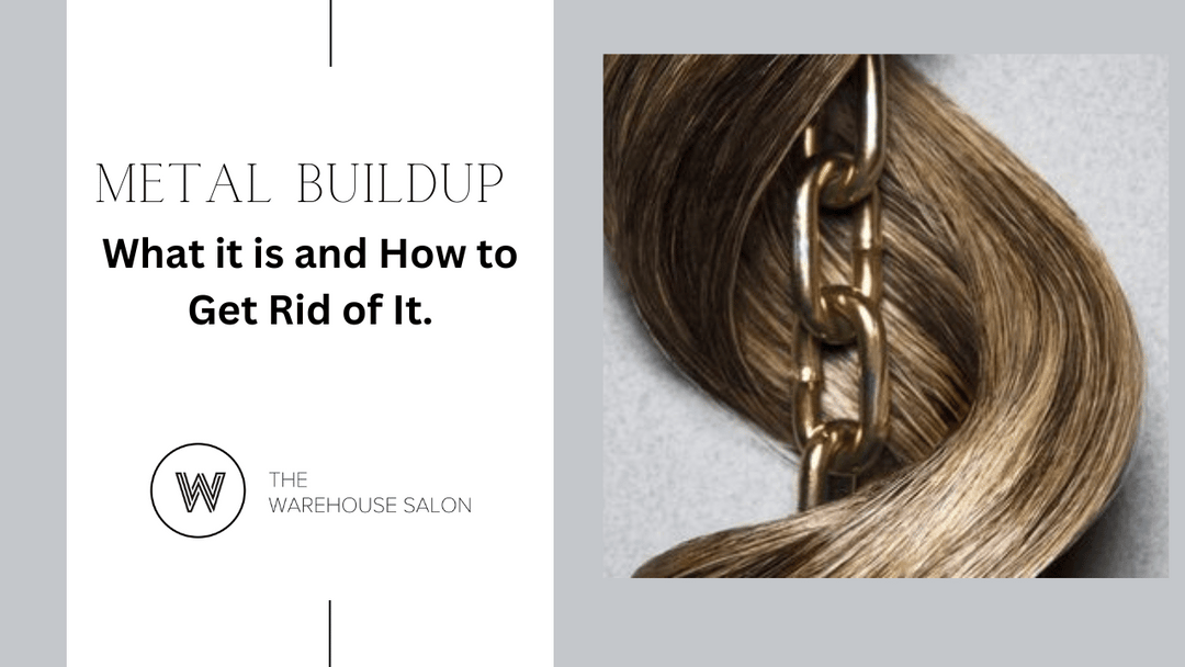Hair Metal Buildup - What It Is & How to Remove It