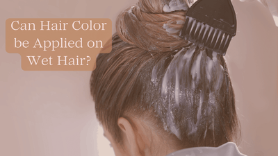 Can Hair Color Be Applied on Wet hair? Why?