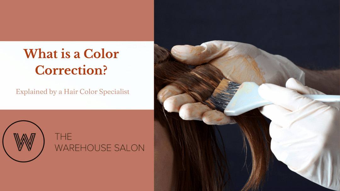 What is a Color Correction? - Hair Color Explained by a Hairstylist