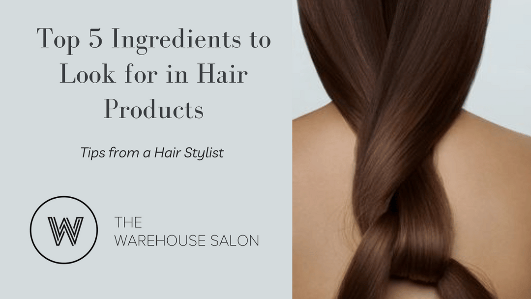 The Top 5 Ingredients to Look for in Hair Products