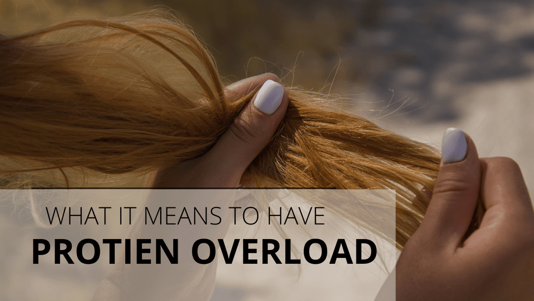 Protein Overload In Hair & What it Means