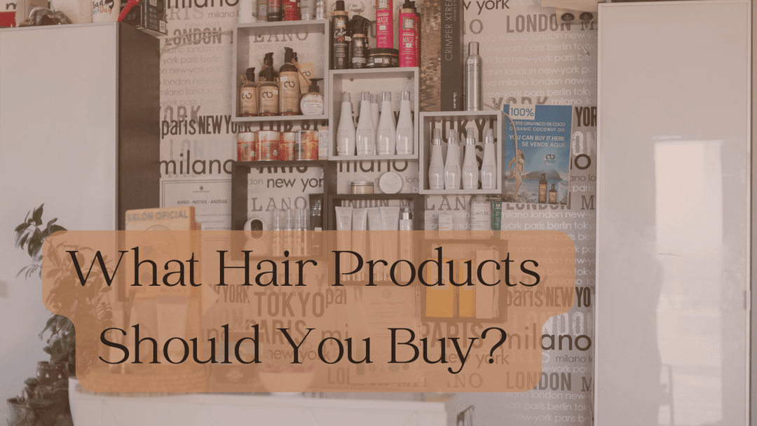 What Products Are Best to Invest In- Tips from an Expert Hair Artist