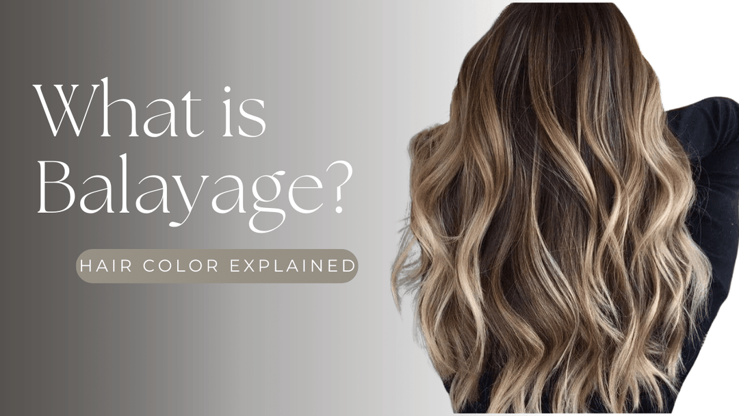 Balayage: The French Technique for Customizable, Beautiful Hair Color