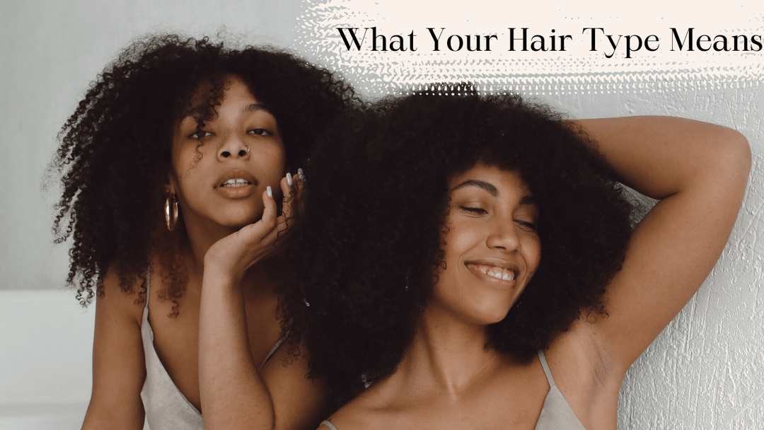 What Your Hair Type Is & What It Means
