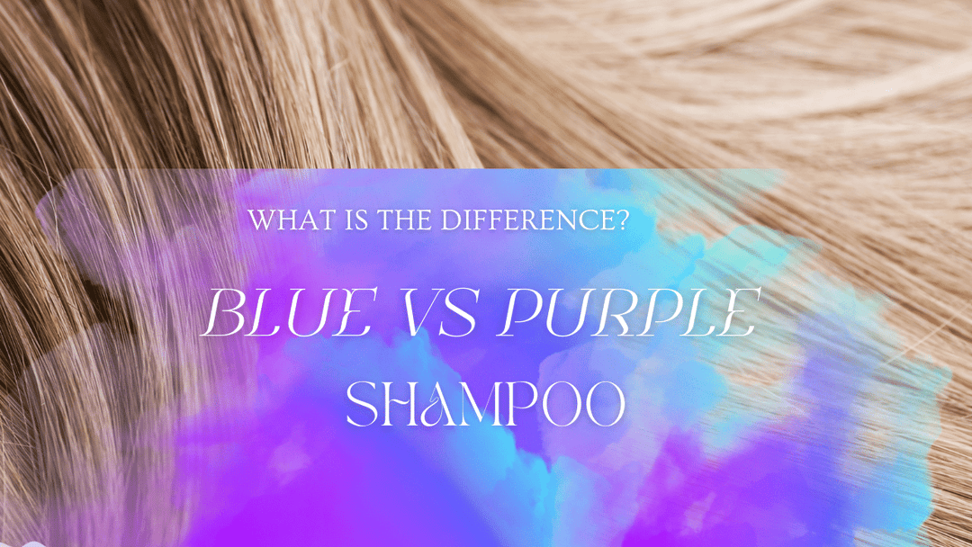 Purple Shampoo vs. Blue Shampoo, What is the Difference??