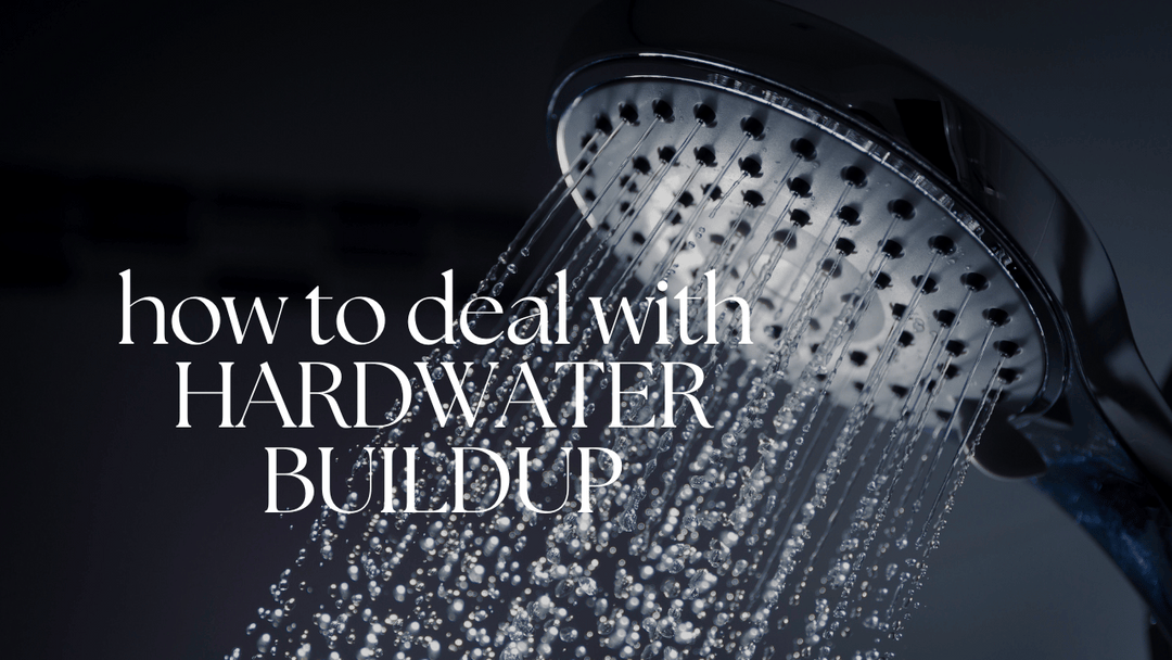 How to Deal with Hard Water Buildup